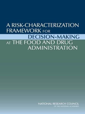 cover image of A Risk-Characterization Framework for Decision-Making at the Food and Drug Administration